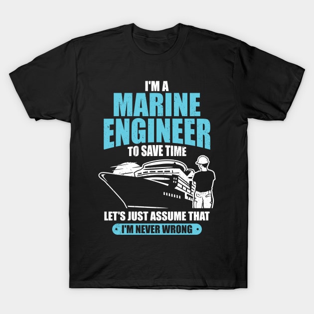 I'm A Marine Engineer Ship Boat Engineering Gift T-Shirt by Dolde08